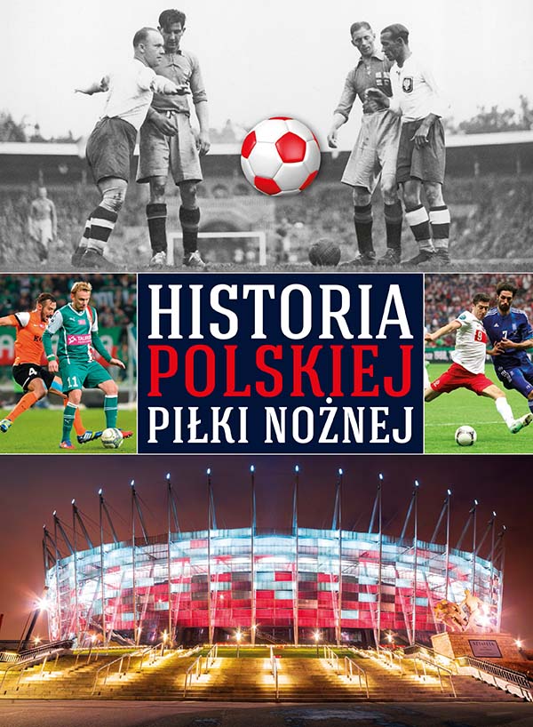 Historia Polskiej Piłki Nożnej